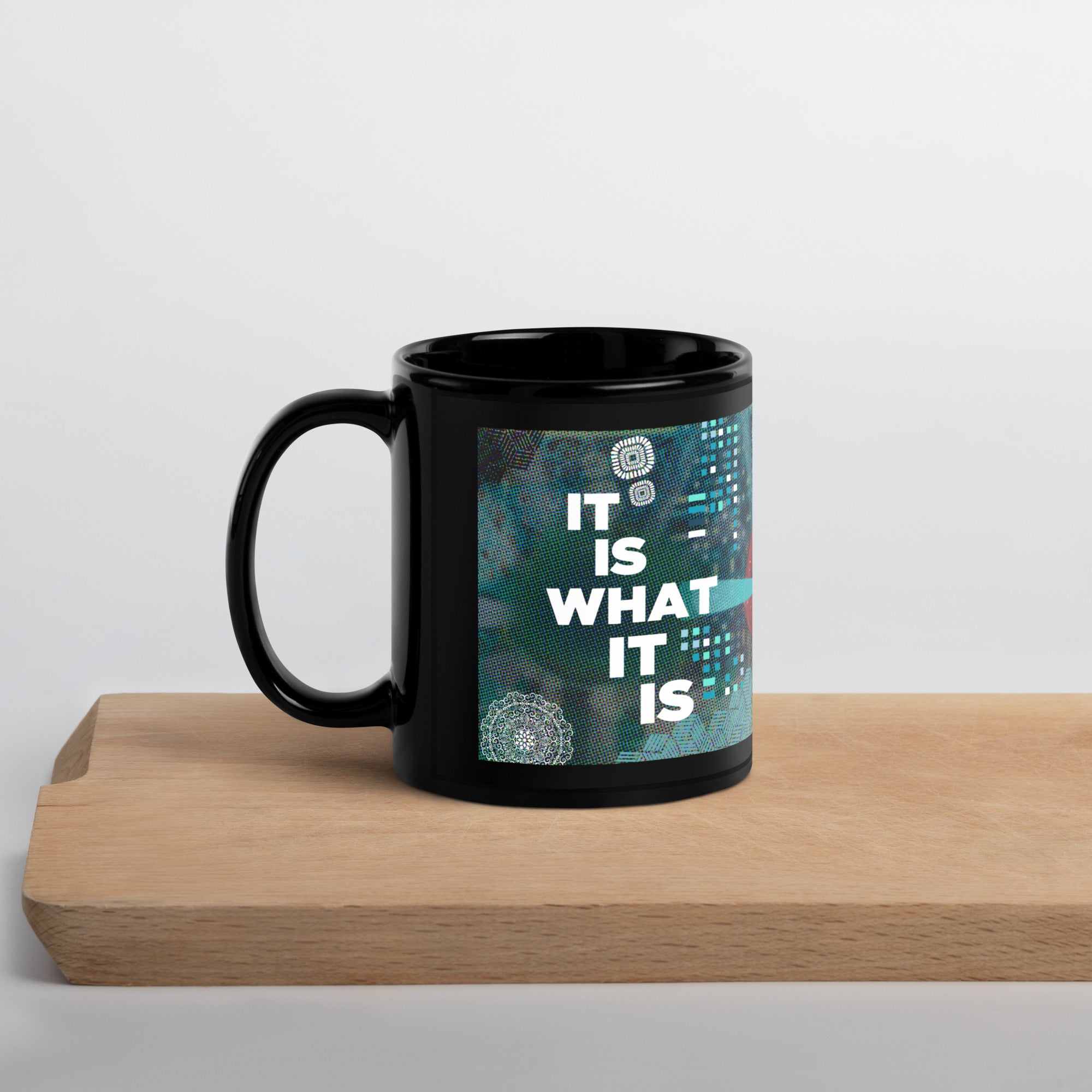 It is what it is Black Mug