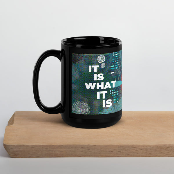 It is what it is Black Mug