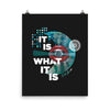 It is what it is Poster